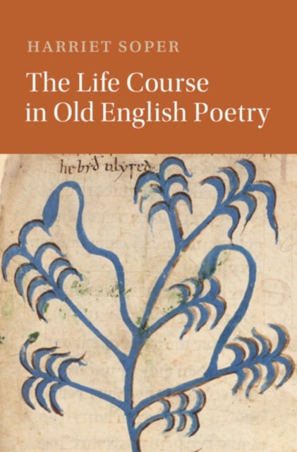 Bilde av The Life Course In Old English Poetry Av Harriet (university Of Oxford) Soper
