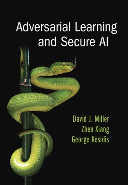 Bilde av Adversarial Learning And Secure Ai Av David J. (pennsylvania State University) Miller, Zhen (university Of Illinois Urbana-champaign) Xiang, George (p