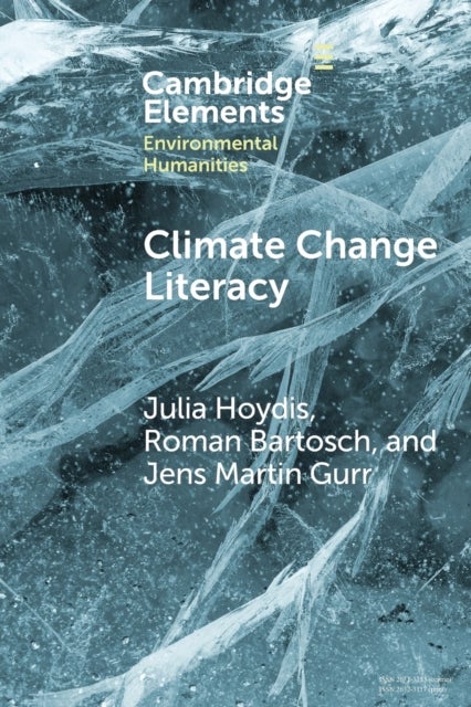Bilde av Climate Change Literacy Av Julia (universitat Klagenfurt Austria) Hoydis, Roman (universitat Zu Koeln) Bartosch, Jens Martin (universitat Duisburg-ess