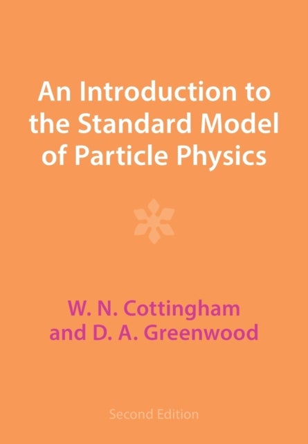Bilde av An Introduction To The Standard Model Of Particle Physics Av W. N. (university Of Bristol) Cottingham, D. A. (university Of Bristol) Greenwood