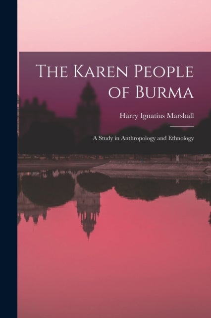 Bilde av The Karen People Of Burma Av Harry Ignatius Marshall