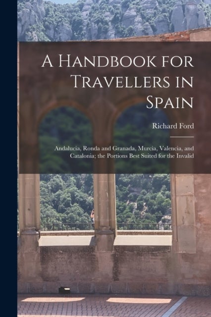 Bilde av A Handbook For Travellers In Spain Av Richard Ford