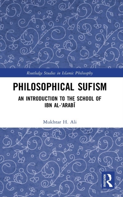 Bilde av Philosophical Sufism Av Mukhtar H. (warburg Institute School Of Advanced Studies University Of London) Ali