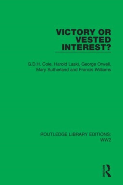 Bilde av Victory Or Vested Interest? Av G.d.h. Cole, Harold Laski, George Orwell, Mary Sutherland, Francis Williams