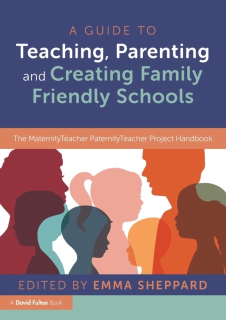 Bilde av A Guide To Teaching, Parenting And Creating Family Friendly Schools