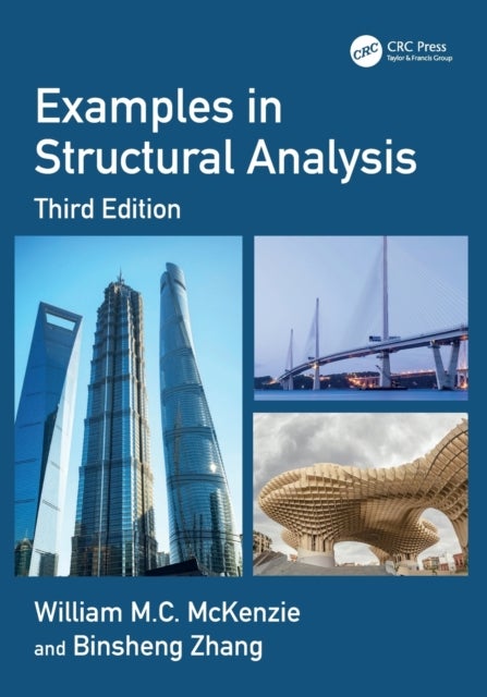 Bilde av Examples In Structural Analysis Av William M.c. (napier University Edinburgh) Mckenzie, Binsheng Zhang