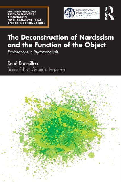 Bilde av The Deconstruction Of Narcissism And The Function Of The Object Av Rene (university Of Lyon France) Roussillon
