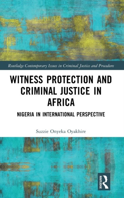 Bilde av Witness Protection And Criminal Justice In Africa Av Suzzie Oyakhire