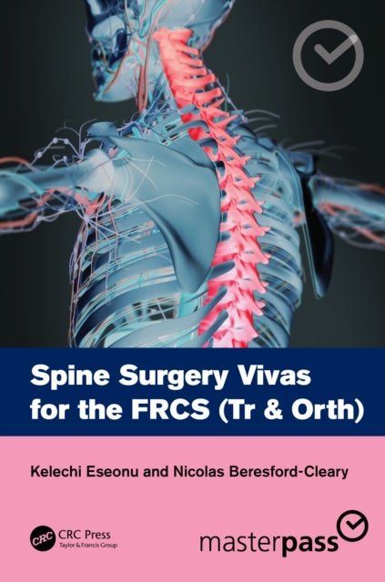 Bilde av Spine Surgery Vivas For The Frcs (tr &amp; Orth) Av Kelechi (st Michaels Hospital Toronto) Eseonu, Nicolas (the University Of Edinburgh) Beresford-cle