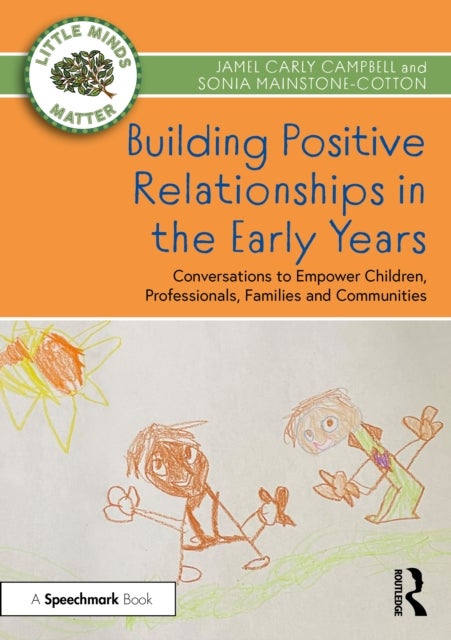 Bilde av Building Positive Relationships In The Early Years Av Jamel Carly Campbell, Sonia Mainstone-cotton