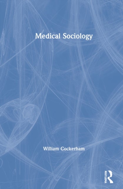 Bilde av Medical Sociology Av William Cockerham