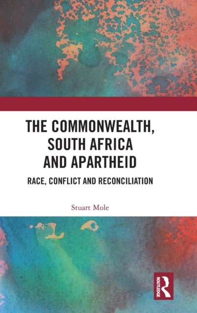 Bilde av The Commonwealth, South Africa And Apartheid Av Stuart (institute Of Commonwealth Studies Uk) Mole