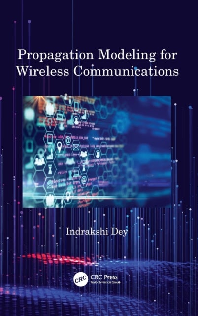 Bilde av Propagation Modeling For Wireless Communications Av Indrakshi Dey