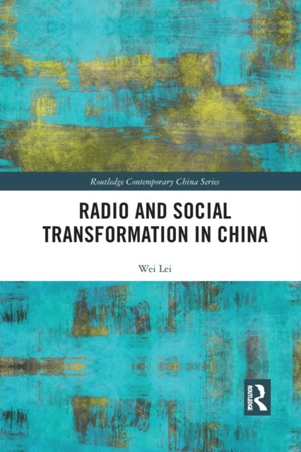 Bilde av Radio And Social Transformation In China Av Wei (china Radio International China) Lei