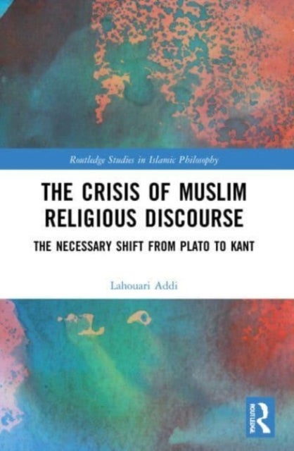 Bilde av The Crisis Of Muslim Religious Discourse Av Lahouari (university Of Lyon France) Addi