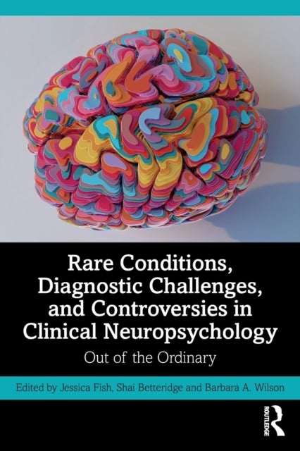 Bilde av Rare Conditions, Diagnostic Challenges, And Controversies In Clinical Neuropsychology