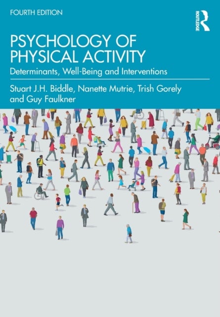 Bilde av Psychology Of Physical Activity Av Stuart Biddle, Nanette Mutrie, Trish (loughborough University Leicestershire Uk) Gorely, Guy Faulkner