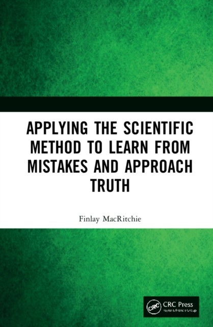 Bilde av Applying The Scientific Method To Learn From Mistakes And Approach Truth Av Finlay (kansas State University Manhattan Usa) Macritchie