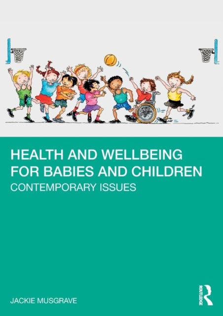 Bilde av Health And Wellbeing For Babies And Children Av Jackie (open University Uk) Musgrave