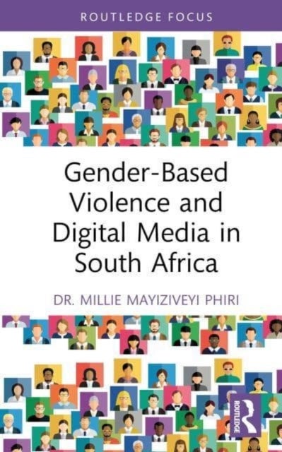 Bilde av Gender-based Violence And Digital Media In South Africa Av Millie Mayiziveyi (university Of Johannesburg South Africa Phiri, Internews South Africa)
