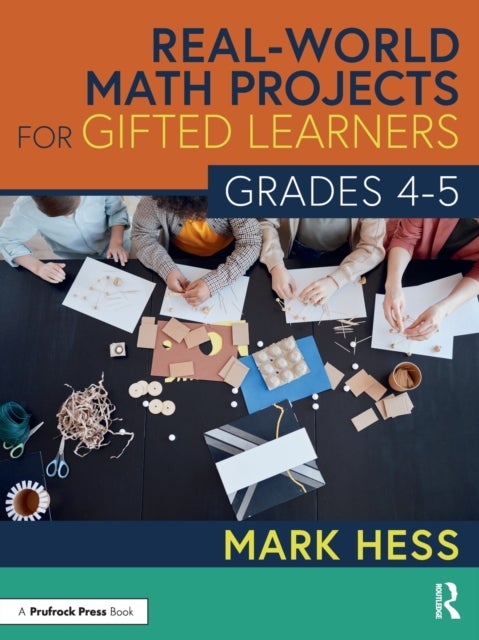 Bilde av Real-world Math Projects For Gifted Learners, Grades 4-5 Av Mark Hess
