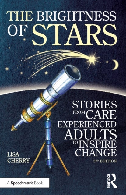 Bilde av The Brightness Of Stars: Stories From Care Experienced Adults To Inspire Change Av Lisa Cherry