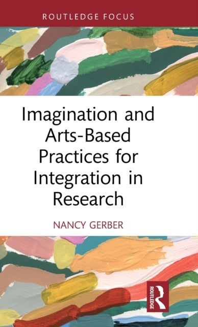 Bilde av Imagination And Arts-based Practices For Integration In Research Av Nancy Gerber