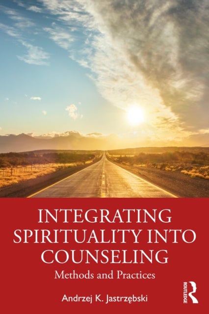 Bilde av Integrating Spirituality Into Counseling Av Andrzej K. (saint Paul University Ontario Canada) Jastrzebski