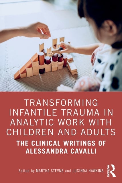 Bilde av Transforming Infantile Trauma In Analytic Work With Children And Adults