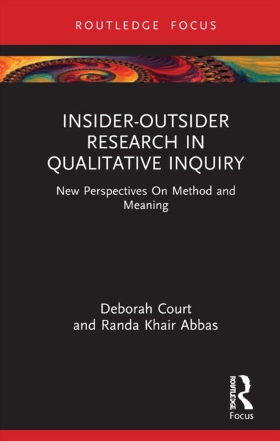 Bilde av Insider-outsider Research In Qualitative Inquiry Av Deborah (bar-ilan University Israel) Court, Randa Khair Abbas