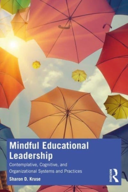 Bilde av Mindful Educational Leadership Av Sharon D. Ph.d (washington State Universit Kruse