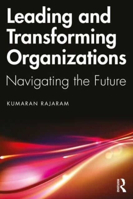 Bilde av Leading And Transforming Organizations Av Kumaran (nanyang Technological University Singapore) Rajaram