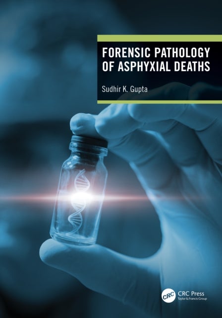 Bilde av Forensic Pathology Of Asphyxial Deaths Av Sudhir K (aiims India.) Gupta