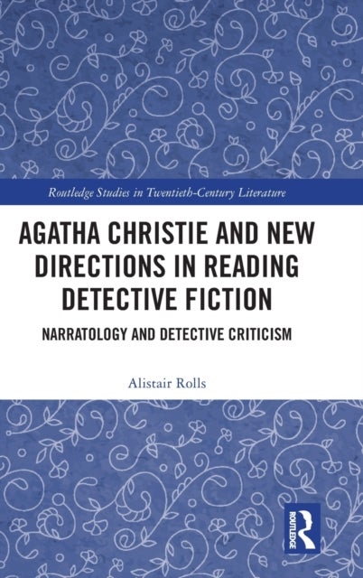 Bilde av Agatha Christie And New Directions In Reading Detective Fiction Av Alistair (university Of Newcastle) Rolls