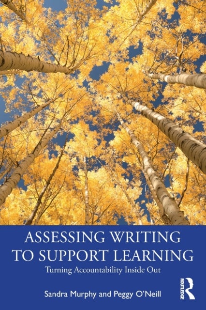 Bilde av Assessing Writing To Support Learning Av Sandra Murphy, Peggy O&#039;neill