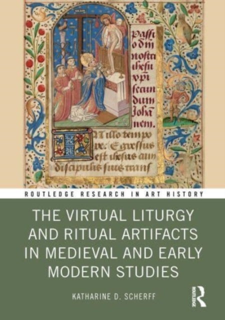 Bilde av The Virtual Liturgy And Ritual Artifacts In Medieval And Early Modern Studies Av Katharine D. (texas Tech University Usa) Scherff