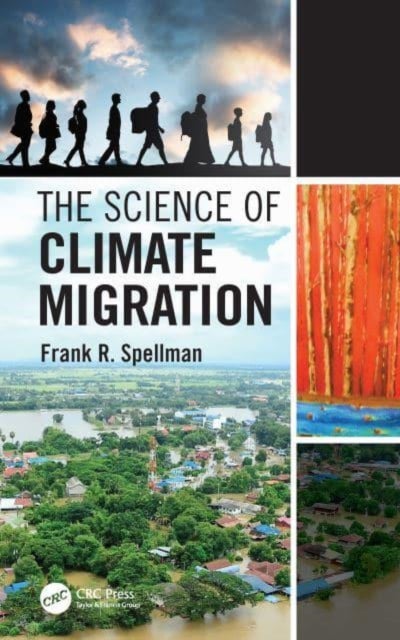 Bilde av The Science Of Climate Migration Av Frank R. (spellman Environmental Consultants Norfolk Virginia Usa) Spellman
