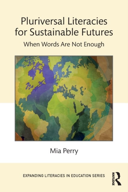 Bilde av Pluriversal Literacies For Sustainable Futures Av Mia Perry