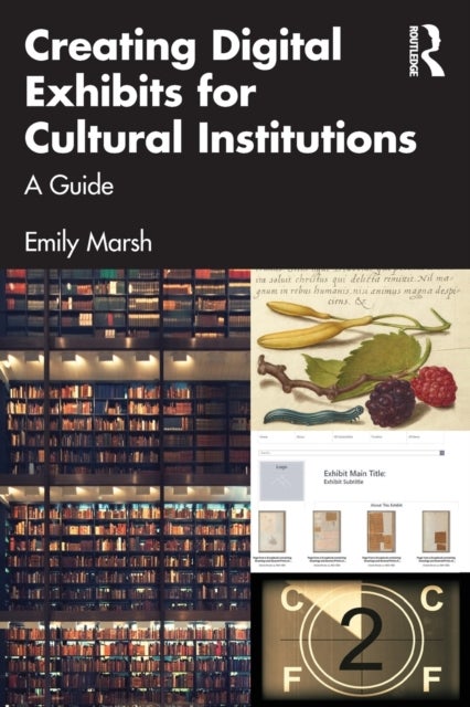 Bilde av Creating Digital Exhibits For Cultural Institutions Av Emily (digital Projects Librarian At The National Agricultural Library (usda).) Marsh