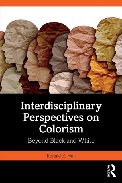 Bilde av Interdisciplinary Perspectives On Colorism Av Ronald E. (professor School Of Social Work Michigan State University) Hall