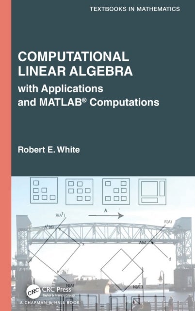 Bilde av Computational Linear Algebra Av Robert E. (north Carolina State University Raleigh Usa) White