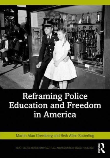 Bilde av Reframing Police Education And Freedom In America Av Martin Alan (academy Of Criminal Justic Greenberg