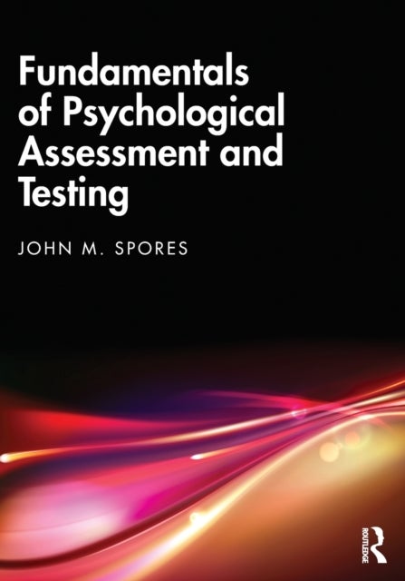 Bilde av Fundamentals Of Psychological Assessment And Testing Av John M. Spores