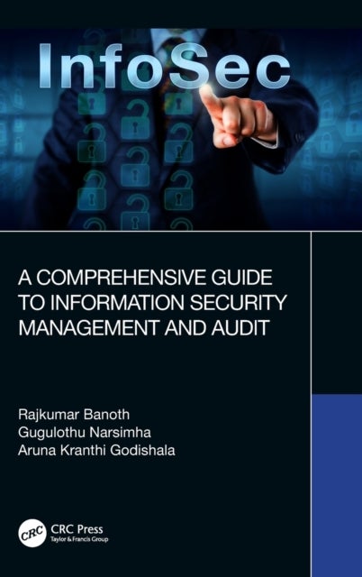 Bilde av A Comprehensive Guide To Information Security Management And Audit Av Rajkumar (marwadi Uni Gujarat India) Banoth, Gugulothu (jawaharlal Nehru Tech Un