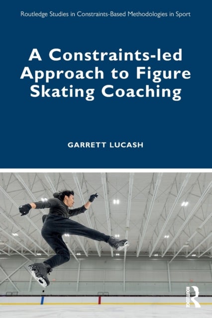 Bilde av A Constraints-led Approach To Figure Skating Coaching Av Garrett Lucash