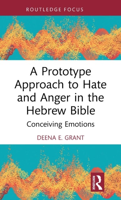 Bilde av A Prototype Approach To Hate And Anger In The Hebrew Bible Av Deena Grant
