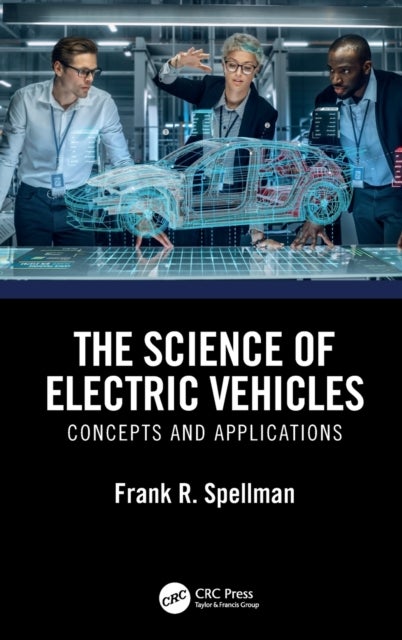 Bilde av The Science Of Electric Vehicles Av Frank R. (spellman Environmental Consultants Norfolk Virginia Usa) Spellman