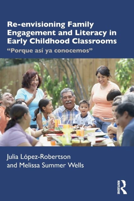Bilde av Re-envisioning Family Engagement And Literacy In Early Childhood Classrooms Av Julia Lopez-robertson, Melissa Wells