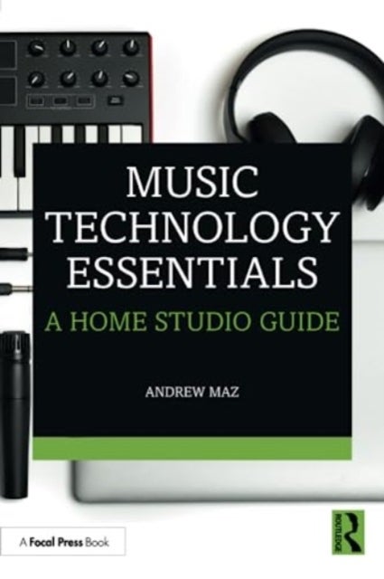 Bilde av Music Technology Essentials Av Andrew Maz