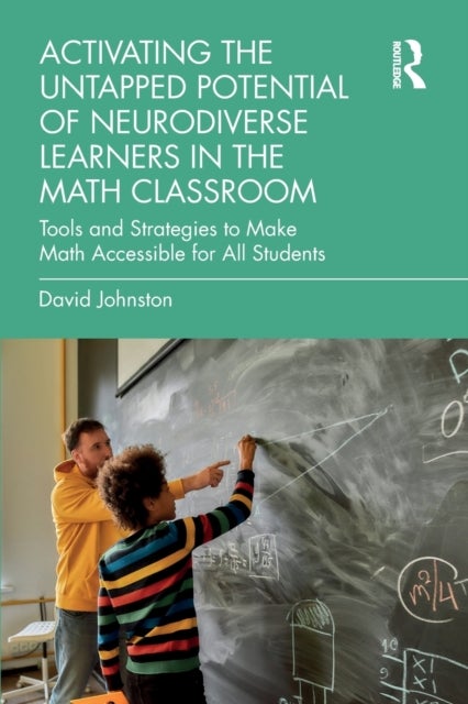 Bilde av Activating The Untapped Potential Of Neurodiverse Learners In The Math Classroom Av David (queen&#039;s University Belfast Northern Ireland) Johnston